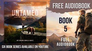 UNTAMED - Savage North Chronicles Book 5 [Free Dystopian Fantasy Adventure Audiobook - Unabridged]