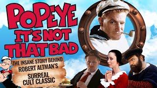 Popeye - It's Not THAT Bad - The Insane True Story Behind the Movie