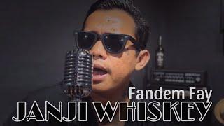 Fandem Fay - Janji Whiskey ( Official Music Video )