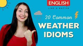 20 Common English Idioms - Weather Idioms For English Conversation