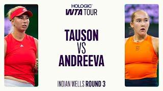 Clara Tauson vs. Mirra Andreeva | 2025 Indian Wells Round 3 | WTA Match Highlights