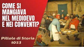 1053- Cosa mangiavano nel Medioevo? La cucina delle corti e dei conventi [Pillole di Storia]