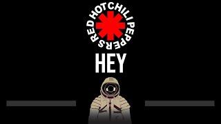 Red Hot Chili Peppers • Hey (CC) (Upgraded Video)  [Karaoke] [Instrumental]