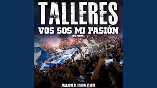 Talleres Vos Sos Mi Pasión (En Vivo)