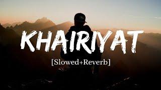 Khairiyat - Arijit Singh (Sad Version) Song | Slowed and Reverb Lofi Mix