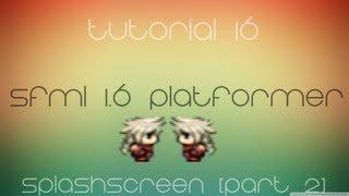 C++ Sfml Platformer Made Easy Tutorial 16 - SplashScreen [Part 2]