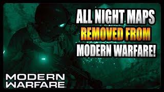 ALL NIGHT MAPS REMOVED FROM CALL OF DUTY MODERN WARFARE!