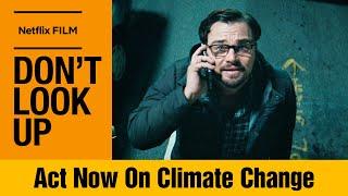 Act Now on Climate Change | A Don't Look Up Conversation | Netflix