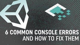 6 Common Unity Console Errors (And How To Fix Them)