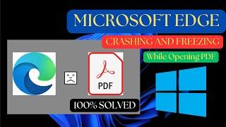 How Fix Microsoft Edge crashing when opening PDFs Windows 10/11