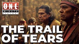 The Trail of Tears - One Minute History