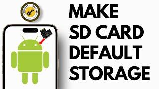 How To Make SD Card Default Storage On Android