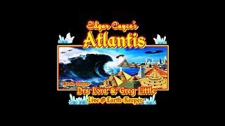 2018 ~ Edgar Cayce's Story of Atlantis - Dr Lora & Dr Greg Little @ Arklantis