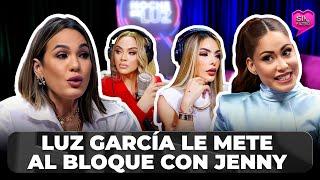 LUZ GARCÍA SUELTA EL MANEJO Y LE METE AL BLOQUE CON JENNY BLANCO