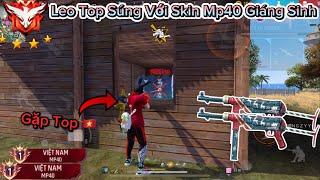 [Free Fire] Leo Từ Top 100 Lên Top 50 Sever VN Bằng “Mp40 Giáng Sinh” Đối Đầu Với Top 2 AK47