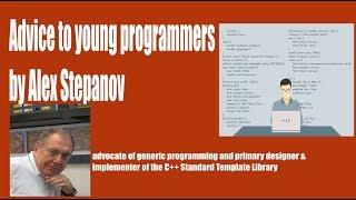 Advice to young computer programmers by Alex Stepanov | The best career advice for everyone