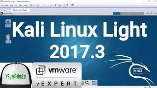 Kali Linux Light 2017.3 Installation + VMware Tools + Overview on VMware Workstation [2017]