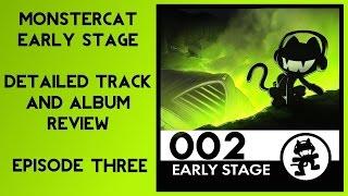 MCReviews - Monstercat 002-Early Stage - Ep.3