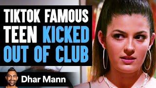 TikTok FAMOUS TEEN Kicked Out Of Club, What Happens Next Is Shocking | Dhar Mann