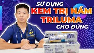 KEM TRỊ NÁM Triluma - Sử Dụng Như Thế Nào Để Điều Trị Nám Hiệu Quả | Dr Ngọc