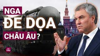 Chủ tịch Duma Nga cảnh báo: Chỉ hơn 3 phút, tên lửa Nga có thể tiến thẳng đến Nghị viện châu Âu