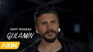 Ümit Özaraz - Gulamın (New Clip)