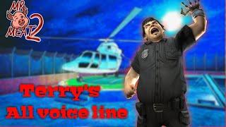 Terry's all voice line | Mr meat 2 |  New character