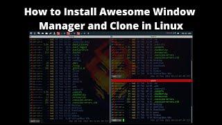 How to Install Awesome Window Manager and Clone in Linux #linux #saichaitanya #christitustech