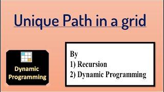 UNIQUE PATH IN GRID (Dynamic programming)