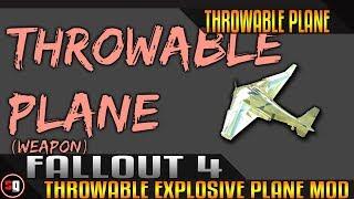 Fallout 4 - Throwable Explosive Plane Mod