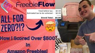 HOW I SCORED OVER $500 IN FREEBIES FROM AMAZON! ~ HONEST FREEBIE FLOW REVIEW