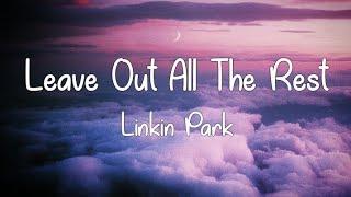 Leave Out All The Rest — Linkin Park | Lyrics Video