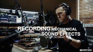 RECORDING MECHANICAL SOUND EFFECTS | HOW I WHAT I DO | Robert Dudzic