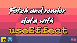 Fetch and render data with the React useEffect hook - Design Patterns