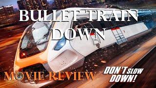 Bullet Train Down - SFTN's Movie Reviews