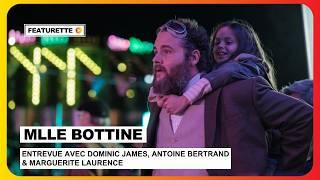 Mlle Bottine | Entrevue avec Dominic James, Antoine Bertrand et Marguerite Laurence