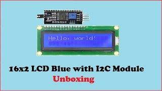 16x2 LCD Blue with I2C Module for Arduino Unboxing