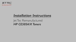 How to install Jet Tec Recycled HP CE505A/X and CF280A/X Toners