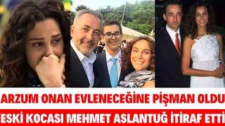 ARZUM ONAN EVLENECEĞİNE PİŞMAN OLDU ESKİ KOCASI MEHMET ASLANTUĞ İTİRAF ETTİ GİTME SİBEL SEDA SAYAN