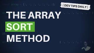 DevTips Daily: The JavaScript array sort method (how to sort in JavaScript)