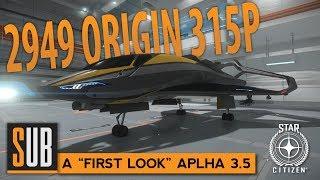 Origin 315p Rework - "First Look" Star Citizen 3.5