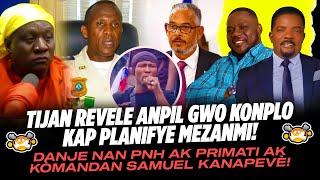 TIJAN REVELE ANPIL GWO KONPLO KAP PLANIFYE MEZANMI DANJE NAN PNH AK PRIMATI AK KÒMANDAN SAMUEL KANA