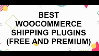 10+ Best WooCommerce Shipping Plugins (Free and Premium)