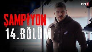 Şampiyon 14. Bölüm