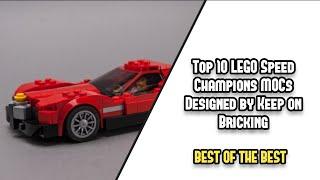 Top 10 LEGO Speed Champions MOCs Designed by Keep on Bricking