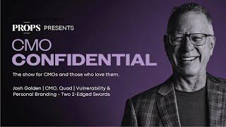 Josh Golden | Vulnerability & Personal Branding - Two 2-Edged Swords | CMO Confidential