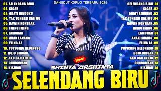 Selendang Biru - Dangdut Koplo Terbaru 2024  Shinta Arsinta Feat Arya Galih Sagita Full Album 2024