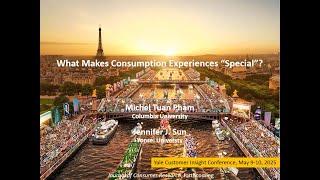 What Makes Consumer Experiences Special?  by Michel Tuan Pham, Kravis Professor of Business