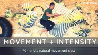 MOVEMENT + INTENSITY: 30-minute Natural Movement Workout