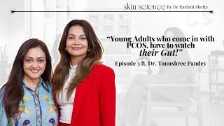 SKIN SCIENCE EP3: Morning after pill, PMDD & hormonal acne | Dr. Tanushree & Dr. Rashmi Shetty